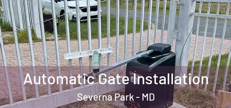  Automatic Gate Installation Severna Park - MD