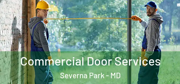 Commercial Door Services Severna Park - MD