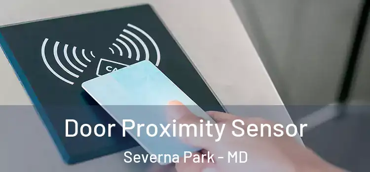 Door Proximity Sensor Severna Park - MD