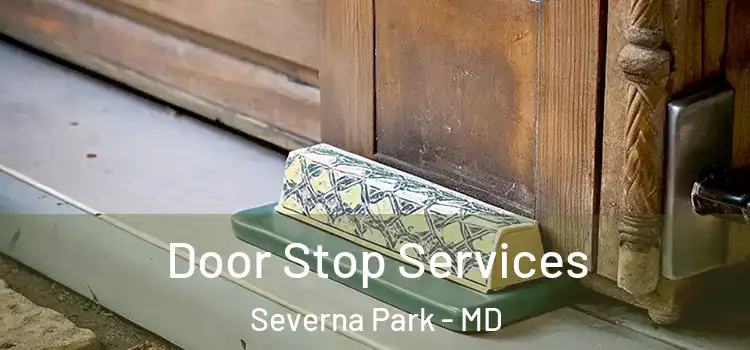 Door Stop Services Severna Park - MD