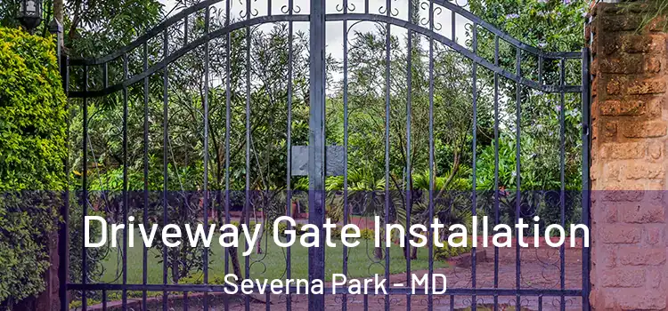 Driveway Gate Installation Severna Park - MD