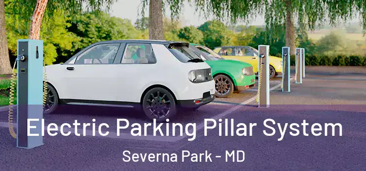 Electric Parking Pillar System Severna Park - MD