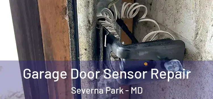 Garage Door Sensor Repair Severna Park - MD