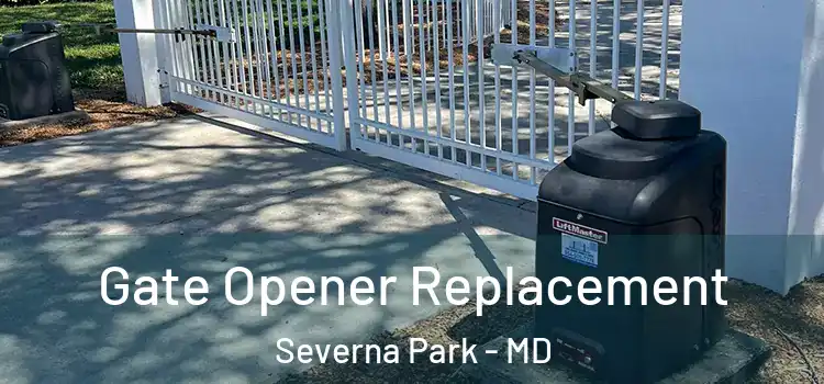 Gate Opener Replacement Severna Park - MD