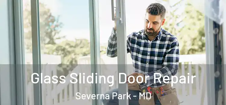 Glass Sliding Door Repair Severna Park - MD