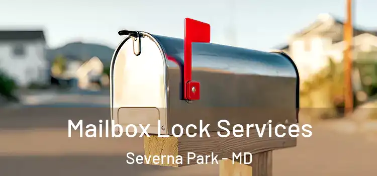 Mailbox Lock Services Severna Park - MD
