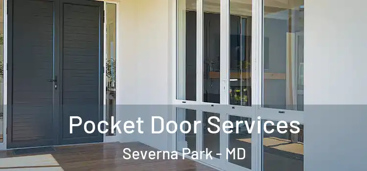  Pocket Door Services Severna Park - MD