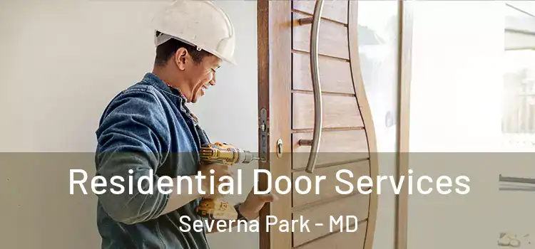 Residential Door Services Severna Park - MD