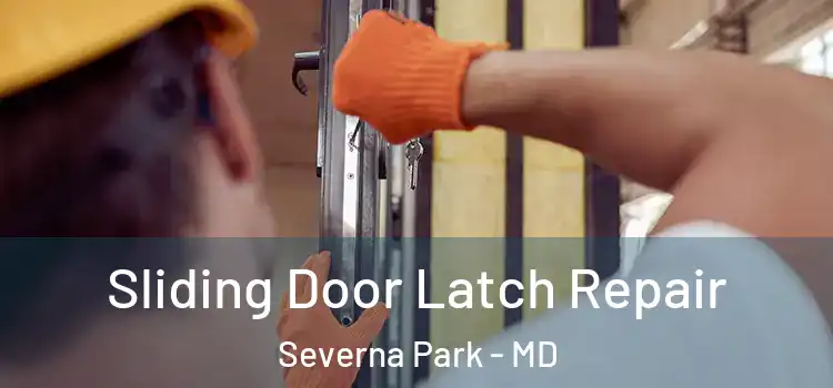 Sliding Door Latch Repair Severna Park - MD