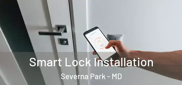 Smart Lock Installation Severna Park - MD