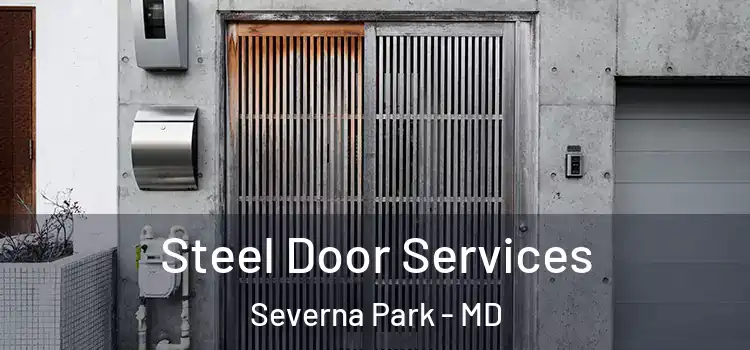 Steel Door Services Severna Park - MD