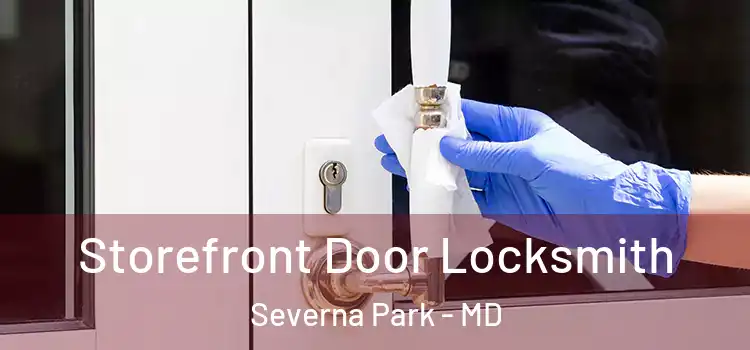 Storefront Door Locksmith Severna Park - MD